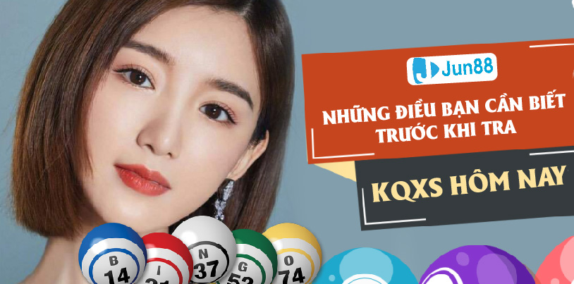 Những điều bạn cần biết trước khi tra cứu KQXS hôm nay