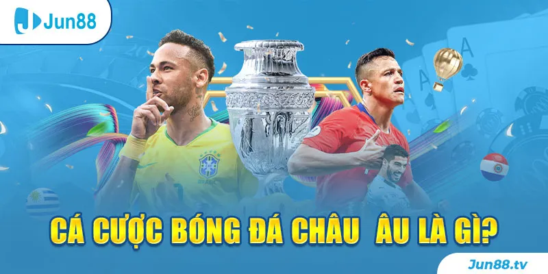 Cá cược bóng đá châu Âu là gì?